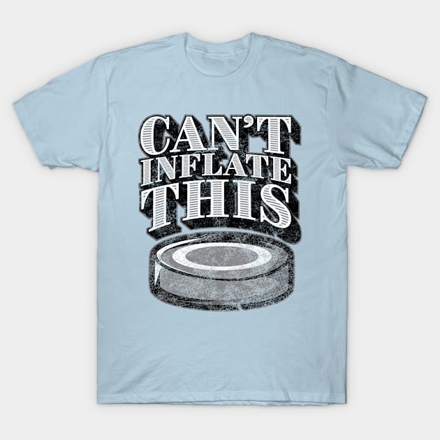 Can't Inflate This Hockey Puck T-Shirt by TShirtProf